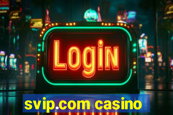 svip.com casino